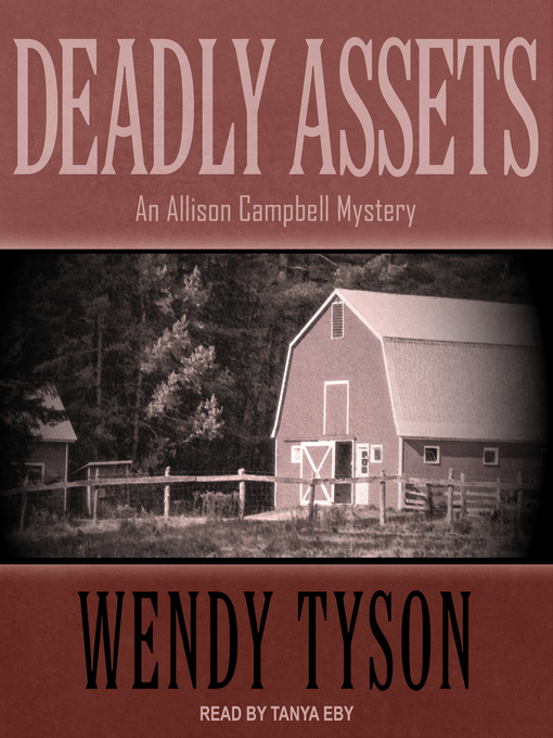 Title details for Deadly Assets by Wendy Tyson - Wait list
